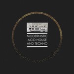 cover: Various - Modernistic Acid House & Techno