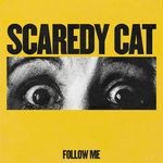 cover: Scaredy Cat - Follow Me