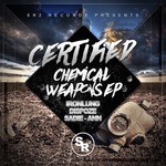 cover: Certified - Chemical Weapons EP