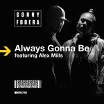 cover: Sonny Fodera|Alex Mills - Always Gonna Be (Remixes)