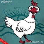 cover: Bobryuko - Stupid Chicken EP