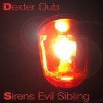 cover: Dexter Dub - Sirens Evil Sibling