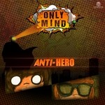 cover: Only Mind - Anti-Hero