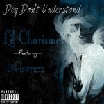 cover: Lil Charisma - Dey Don't Understand (Explicit)