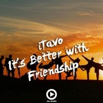 cover: Itavo - It's Better With Friendship