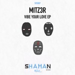 cover: Mizt3r - Vibe Your Love EP