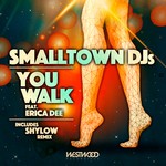 cover: Smalltown Djs - You Walk (feat Erica Dee)