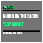 cover: Nukid On The Block - Say What