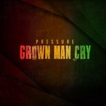 cover: Pressure - Grown Man Cry