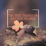 cover: Alex Brend|Various - The Best Tracks On Oxytech Records. Spring 2017