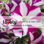 cover: Enea Dj|Various - Deep Lovely Pleasure In Da House Music (unmixed tracks)