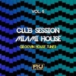 cover: Various - Club Session Miami House Vol 5 (Groovin House Tunes)