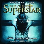 cover: Andrew Lloyd Webber - Highlights From Jesus Christ Superstar (Remastered 2005)