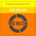 cover: Max Marotto - Love Love Love