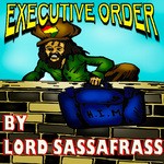 cover: Lord Sassafrass - Executive Order