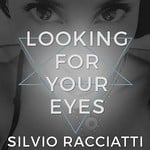 cover: Silvio Racciatti - Looking For Your Eyes