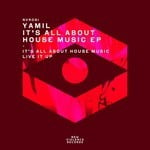 cover: Yamil - It's All About House Music EP