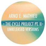 cover: Arno E Mathieu - Cycle Project Part 2 (Unreleased Versions)