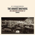 cover: Jef K & Rhythm & Soul|Jef K & Rhythm & Soul Present The Groove Brothers - On A Mission Everyday