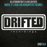 cover: Blutonium Boy & Van Snyder - Make It Loud