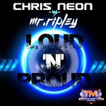 cover: Chris Neon|Mr Ripley - Loud 'N' Proud