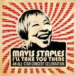 cover: Various - Mavis Staples I'll Take You There: An All-Star Concert Celebration (Live)