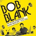 cover: Bob Blank|Various - The Blank Generation - Blank Tapes NYC 1971 - 1985