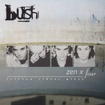 cover: Bush - Zen X Four