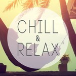 cover: Various - Chill & Relax - Best Of Entspannung (Relaxing Chill Out Edit)