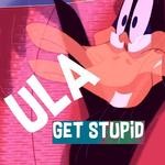 cover: U-l-a - Get Stupid