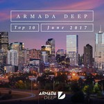 cover: Various - Armada Deep Top 10 - June 2017