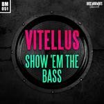 cover: Vitellus - Show 'Em The Bass