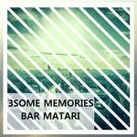 cover: Bar Matari - 3SOME MEMORIES