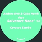 cover: Andrea Erre & Criss Hawk|Salvatore Nane' - Coracao Samba