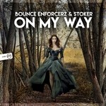 cover: Bounce Enforcerz & Stoker - On My Way