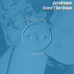 cover: Zofadisquo - Came 2 Get Down