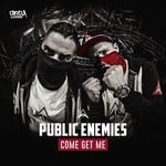 cover: Public Enemies - Come Get Me