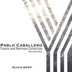 cover: Pablo Caballero - Pablo Caballero Tracks & Remixes Collection Volume One