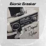 cover: Bionic Breaker - The Original Rocker