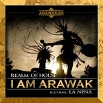 cover: Realm Of House - I Am Arawak