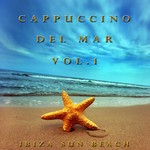 cover: Ibiza Sun Beach - Cappuccino Del Mar Vol 1