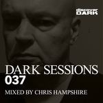 cover: Chris Hampshire|Various - Dark Sessions 037 (Mixed By Chris Hampshire)