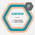 cover: Subview - Gold Rush / Your Choice