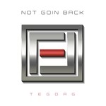 cover: Tegdag - Not Goin Back