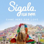 cover: Ella Eyre|Sigala - Came Here For Love