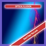 cover: Optical Illusion - Don't Fear The Love