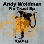 cover: Andy Woldman - No Trust EP