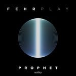 cover: Fehrplay - Prophet