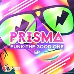 cover: Prisma - Funk The Good One EP