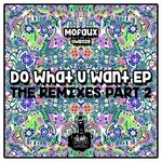 cover: Mofaux - Do What You Want: The Remixes Part 2